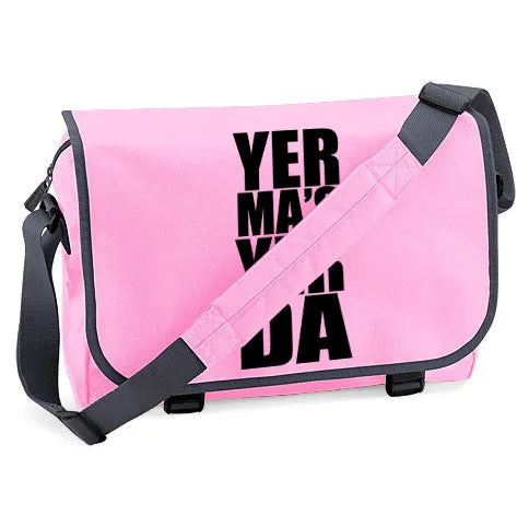 Yer Ma's Yer Da. Messenger Bag